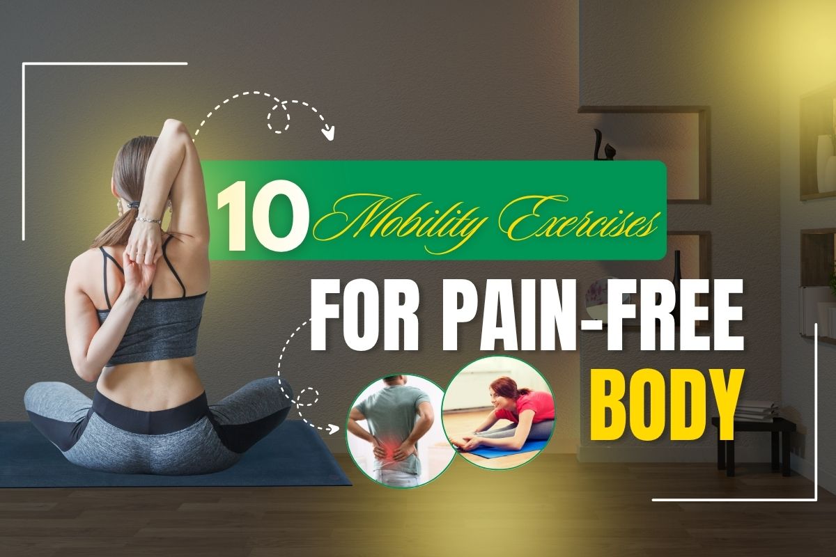 10 Daily Mobility Exercises for a Pain-Free Body