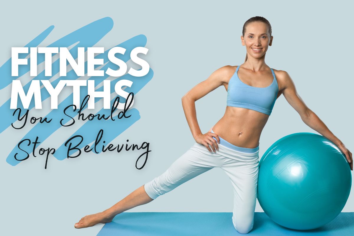 10 Fitness Myths You Should Stop Believing