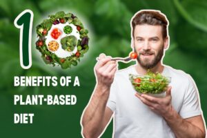 Benefits of a Plant-Based Diet