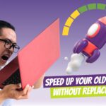 How to Speed Up Your Old Laptop Without Replacing It