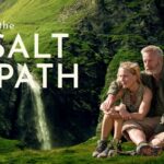 The Salt Path: Why This Walking Film Had Me Reaching for Tissues